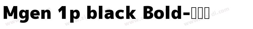 Mgen 1p black Bold字体转换